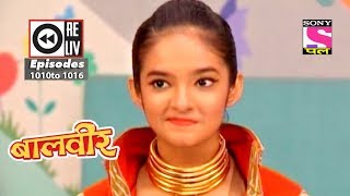Weekly Reliv - Baalveer - 7th July 2018 to 13th July 2018 - Episode 1010 to 1016