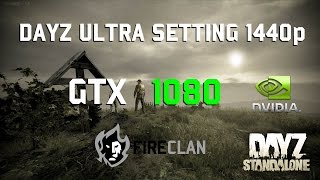 DAYZ ULTRA SETTING 1440p GTX 1080