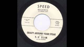 T V SLIM - GRAVY AROUND YOUR STEAK - SPEED