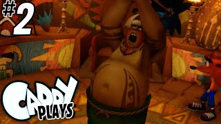 STUFF IT IN YOUR MUM-HOLE | Caddy Plays Crash Bandicoot N Sane Trilogy PART 2