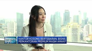Kantor Kosong Bertebaran, Bisnis Perkantoran Premium Masih Aman?