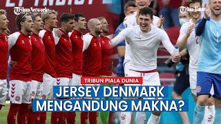 Disebut Mengandung Makna Kritis Catatan HAM di Qatar, Jersey Timnas Denmark di Piala Dunia 2022