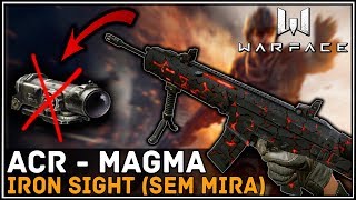 IRON SIGHT #05 | Warface : ACR - Skin Magma Silenciada (Sem Mira)