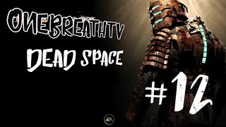 DEAD SPACE ПРОХОЖДЕНИЕ ГЛАВА 12 - МЕРТВЫЙ КОСМОС