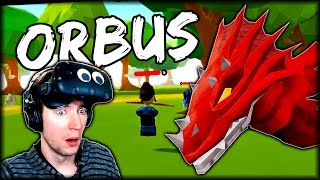 SAVING MAIDENS FROM DRAGONS IN VIRTUAL REALITY | HTC VIVE (Orbus VR)