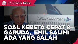 Soal Kereta Cepat & Garuda, Emil Salim: Ada Yang Salah Kelola