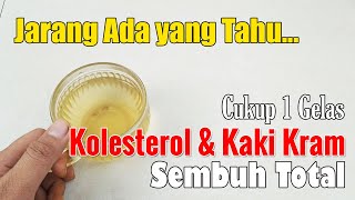 AKHIRNYA TERBONGKAR... TAK USAH BURU-BURU MINUM INI ITU, KOLESTEROL TINGGI MAUPUN KAKI KRAM SEMBUH