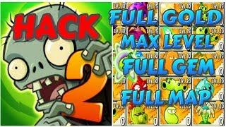 Cách HACK Plants vs Zombies 2 | Max Level , Full Gold , Full Map | Android