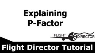 FSX | Explaining P-Factor | MyFlightDirector Tutorial