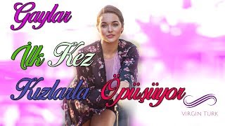 Gaylar İlk Kez Kızlarla Öpüşüyor | Virgin Türk | Türkçe Altyazılı