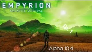 Empyrion Galactic Survival Alpha 10.4 Arid Start S1 Ep1