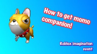 How to get the momo companion! (Roblox imagination event)