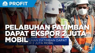 Pelabuhan Terbesar RI! Patimban Dapat Ekspor 2 Juta Mobil