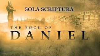 Sola Scriptura 3. Пророчество Даниила 1