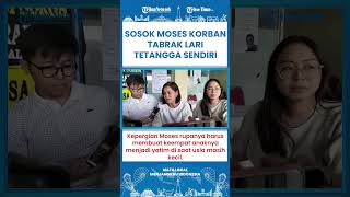 Moses Korban Tabrak Lari Tetangga Sendiri