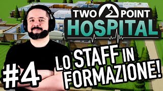 LO STAFF IN FORMAZIONE! ▶▶▶ TWO POINT HOSPITAL Gameplay ITA (Parte #4) -Walkthrough!