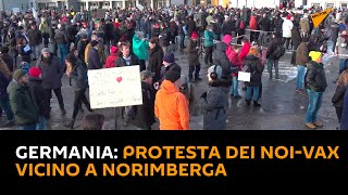 #Germania: protesta dei noi-vax vicino a Norimberga
