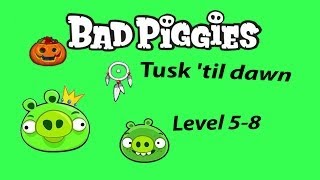 Bad Piggies Level 5-8 Tusk til dawn 3 Stars Walkthrough [HD]