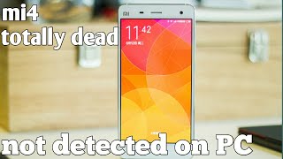 Xiaomi Mi4 dead solution not detected on PC problem solved
