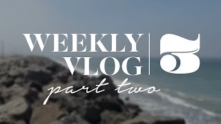 Weekly Vlog 3 // Pt. 2
