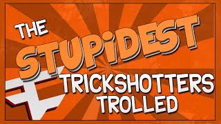 Trolling The Stupidest Trickshotters EVER!