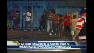 Fuertes enfrentamientos se registraron entre hinchas del atlético nacional y el américa de cali