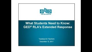 What Students Need to Know GED® RLA’s Extended Response