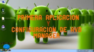 Android - Crear la primera aplicación Hola Mundo y Configurar dispositivo AVD Manager