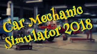 ?Car Mechanic Simulator 2018?попробуем))?+18