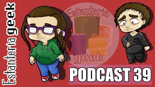 Estanteria Geek Podcast 039 Estantería Palomera