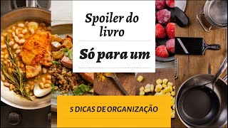 5 dicas para organizar a alimentação | Spoiler do Livro: ‘Só para Um’, de Rita Lobo