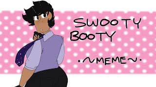 Swooty Booty // MEME