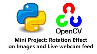 Computer Vision with Python and OpenCV - Rotation Effect on live Webcam Feed