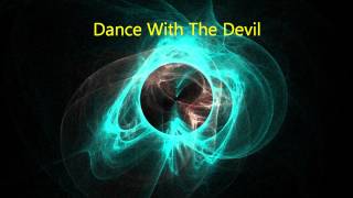 Dance With The Devil (Brostep)
