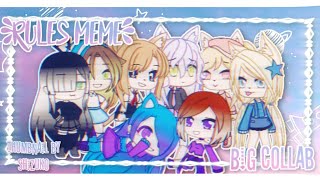 Rules meme {Gacha life} Big collab