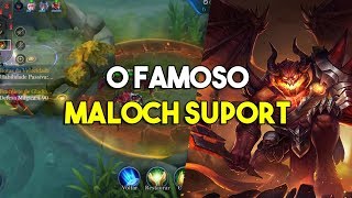 O famoso Maloch suporte - Arena of Valor