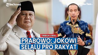 Sempat Jadi Rival, Prabowo Subianto Sebut Presiden Jokowi Selalu Pro Rakyat