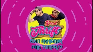 Road Thrift : Edisi Akhirnya Pink Tumpas?