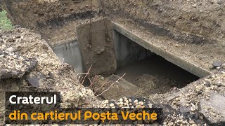 Craterul din cartierul Poșta Veche: muncitorii au demarat lucrările de reparație