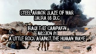 Steel Armor Blaze of War - Basra 86 - Iraqi T62 campaign - mission 01