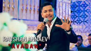 Равшан Аннаев- Авадан | Ravshan Annaev- Avadan 2019