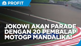 Jokowi Akan Parade Dengan 20 Pembalap MotoGP Mandalika