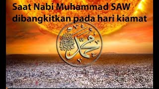 Saat Nabi Muhammad SAW dibangkitkan pada hari kiamat