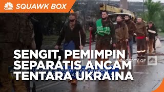 Pemimpin Separatis Ancam Tentara Ukraina