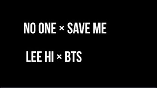LEE HI & BTS - No One × Save Me (Mashup)