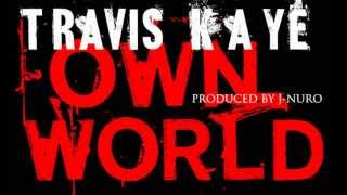 Travis Kaye - Own World