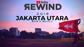 YouTube Rewind Indonesia 2018 - North is Worth it (Jakarta Utara) | #YTRewind #YouTubeRewind