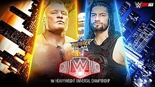 WWE SummerSlam 2018 - Roman Reigns vs Brock Lesnar | Universal Title Match - WWE 2K18