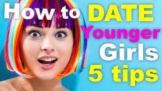 Dating a Younger Woman - 6 Tips to Win A Younger Girl