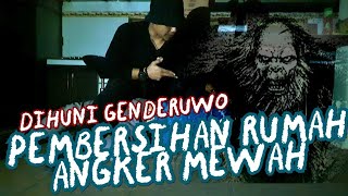 Pembersihan Rumah Angker Genderuwo - Terapis Jalanan